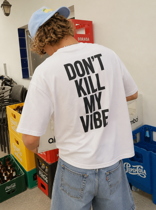 Camiseta Don't Kill My Vibe