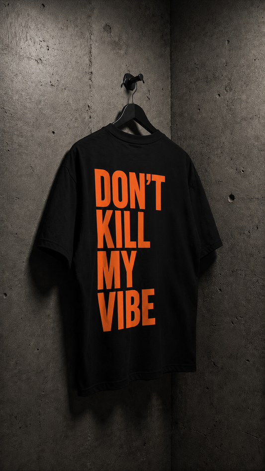 Camiseta Don't Kill My Vibe