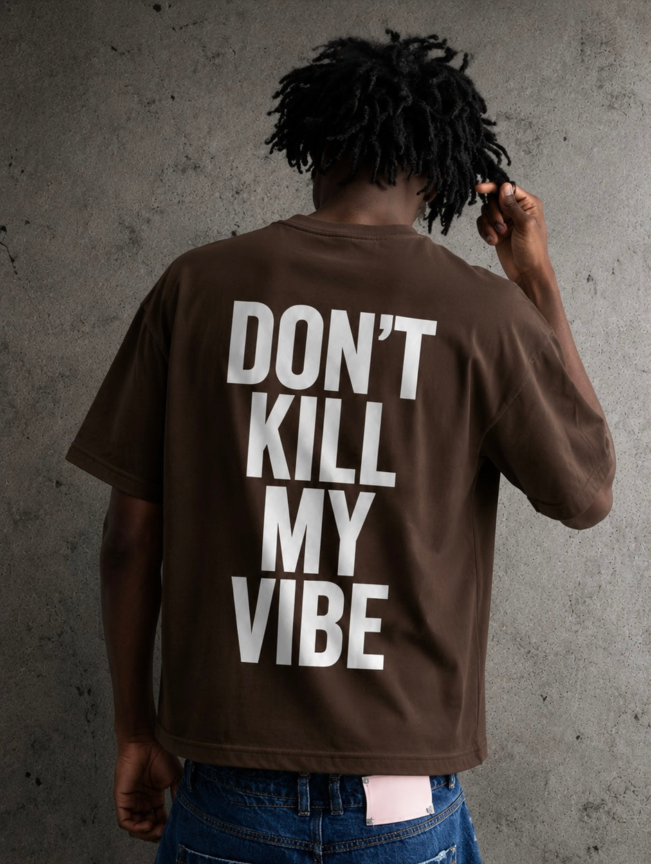 Camiseta Don't Kill My Vibe